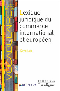 LEXIQUE JURIDIQUE DU COMMERCE INTERNATIONAL ET EUROPEEN