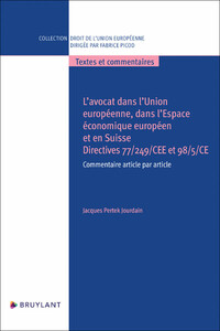 L'AVOCAT DANS L'UNION EUROPEENNE, DANS L'ESPACE ECONOMIQUE EUROPEEN ET EN SUISSE