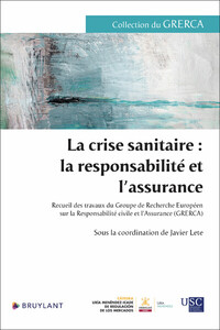 LA CRISE SANITAIRE : LA RESPONSABILITE ET L'ASSURANCE - RECUEIL DES TRAVAUX DU GROUPE DE RECHERCHE E