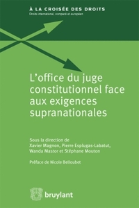 L'OFFICE DU JUGE CONSTITUTIONNEL FACE AUX EXIGENCES SUPRANATIONALES