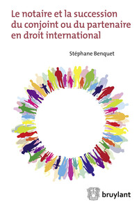 LE NOTAIRE ET LA SUCCESSION DU CONJOINT OU DU PARTENAIRE EN DROIT INTERNATIONAL