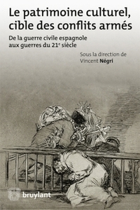 LE PATRIMOINE CULTUREL, CIBLE DES CONFLITS ARMES