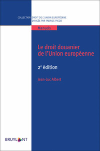 LE DROIT DOUANIER DE L'UNION EUROPEENNE