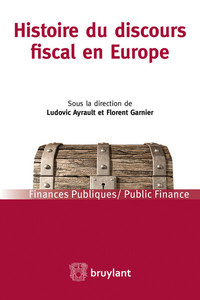 HISTOIRE DU DISCOURS FISCAL EN EUROPE