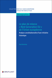 Le plan de relance "Next Generation EU" de l'Union européenne - Analyse constitutionnelle d'une init