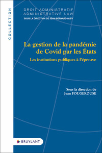 La gestion de la pandémie de Covid par les États - Les institutions publiques à l'épreuve