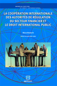 LA COOPERATION INTERNATIONALE DES AUTORITES DE REGULATION DU SECTEUR FINANCIER ET LE DROIT ... - ET