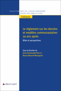 LE REGLEMENT SUR LES DESSINS ET MODELES COMMUNAUTAIRES 20 ANS APRES - BILAN ET PERSPECTIVES