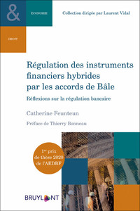 Régulation des instruments financiers hybrides par les accords de Bâle