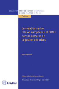 LES RELATIONS ENTRE L'UNION EUROPEENNE ET L'ONU DANS LE DOMAINE DE LA GESTION DES CRISES