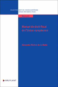 MANUEL DE DROIT FISCAL DE L'UNION EUROPEENNE