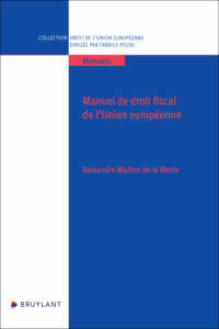 MANUEL DE DROIT FISCAL DE L'UNION EUROPEENNE