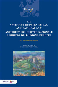 ANTITRUST BETWEEN EU LAW AND NATIONAL LAW/ANTITRUST FRA DIRITTO NAZIONALEE DIRITTO DELL'UNIONE EUROP