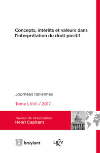 CONCEPTS, INTERETS ET VALEURS DANS L'INTERPRETATION DU DROIT POSITIF