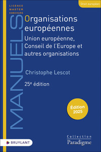 ORGANISATIONS EUROPEENNES - UNION EUROPEENNE, CONSEIL DE L'EUROPE ET AUTRES ORGANISATIONS