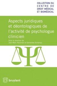 ASPECTS JURIDIQUES ET DEONTOLOGIQUES DE L'ACTIVITE DE PSYCHOLOGUE CLINICIEN