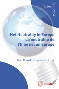 NET NEUTRALITY IN EUROPE: WHERE DO WE STAND ? WHERE DO WE GO ?