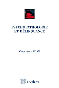 Psychopathologie et délinquance