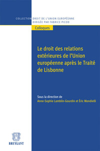 LE DROIT DES RELATIONS EXTERIEURES DE L'UNION EUROPEENNE APRES LE TRAITE DE LISBONNE