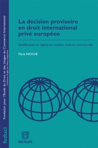 LA DECISION PROVISOIRE EN DROIT INTERNATIONAL PRIVE EUROPEEN