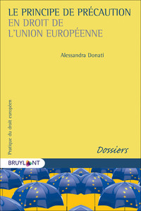 LE PRINCIPE DE PRECAUTION EN DROIT DE L'UNION EUROPEENNE