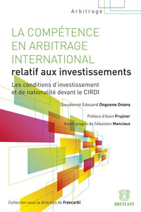 La Compétence en arbitrage international. Qualification d'investissement et conditions de nationalit