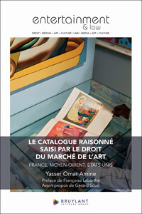 LE CATALOGUE RAISONNE SAISI PAR LE DROIT DU MARCHE DE L'ART (FRANCE, MOYEN-ORIENT, ETATS-UNIS)