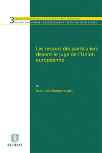 Les recours des particuliers devant le juge de l'Union Européenne