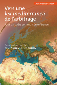 VERS UNE LEX MEDITERRANEA DE L'ARBITRAGE