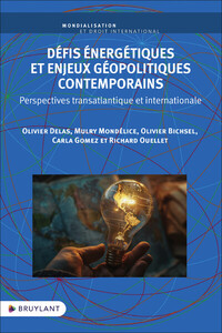 Défis énergétiques et enjeux géopolitiques contemporains - Perspectives transatlantique et internati