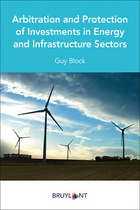 Arbitration and Protection of Investments in Energy and Infrastructure Sectors