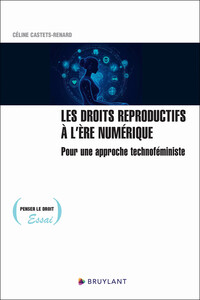 LES DROITS REPRODUCTIFS A L'ERE NUMERIQUE - POUR UNE APPROCHE TECHNOFEMINISTE