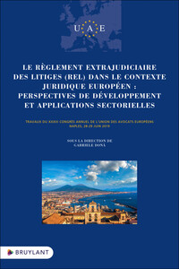 LE REGLEMENT EXTRAJUDICIAIRE DES LITIGES (REL) DANS LE CONTEXTE JURIDIQUE EUROPEEN - PERSPECTIVES DE