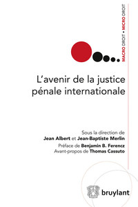 L'AVENIR DE LA JUSTICE PENALE INTERNATIONALE