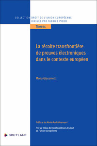 La récolte transfrontière de preuves électroniques dans le contexte européen