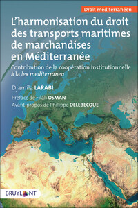 L'HARMONISATION DU DROIT DES TRANSPORTS MARITIMES DE MARCHANDISES EN MEDITERRANEE