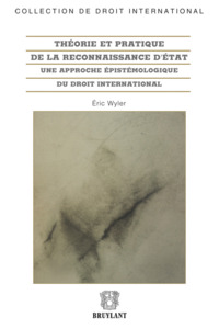 THEORIE ET PRATIQUE DE LA RECONNAISSANCE D'ETAT