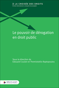 LE POUVOIR DE DEROGATION EN DROIT PUBLIC