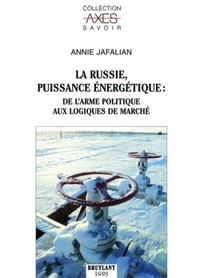 La Russie,puissance énergétique : de l'arme politique aux logiques de marché