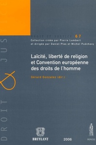 LAICITE, LIBERTE DE RELIGION ET CONVENTION EUROPEENNE DES DROITS DE L'HOMME - SOUS LA DIRECTION DE G