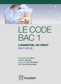 Le code bac 1 - L'essentiel du droit - 2017-2018