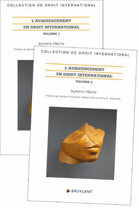 L'ACQUIESCEMENT EN DROIT INTERNATIONAL - 2 VOLUMES