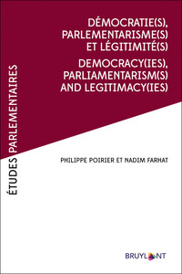 Démocratie(s), Parlementarismes(s) et légitimité(s) /Democracy(ies),Parliamentarism(s) and legitimacy(ies)