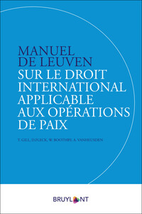 MANUEL DE LEUVEN SUR LE DROIT INTERNATIONAL APPLICABLE AUX OPERATIONS DE PAIX