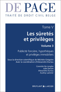 Traité de droit civil belge - Tome V : Les sûretés et privilèges - Volume 3 - Publicité foncière, hy