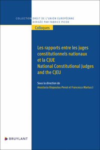 LES RAPPORTS ENTRE LES JUGES CONSTITUTIONNELS NATIONAUX ET LA CJUE