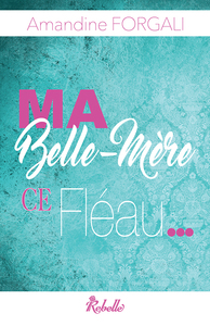 MA BELLE MERE CE FLEAU