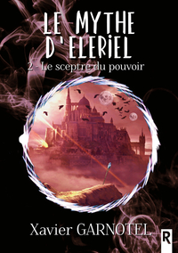 Le mythe d'Elériel : 2 - Le spectre du pouvoir