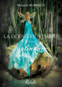 La dernière nymphe  : 2 - Splendore