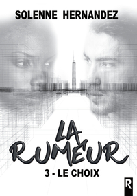 LA RUMEUR : 3 - LE CHOIX